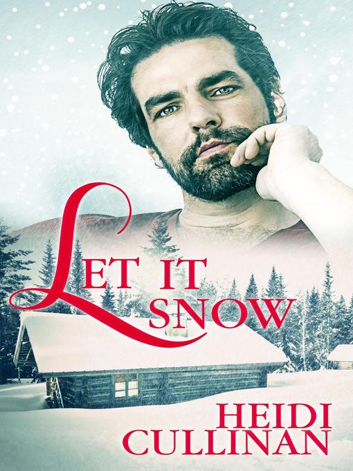 Title details for Let It Snow by Heidi Cullinan - Available